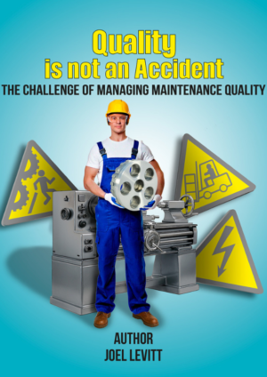 Quality is Not an Accident : Elements of Great Maintenance Management