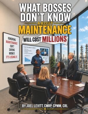 What Your Bosses Don't Know About Maintenance Will Cost You Millions